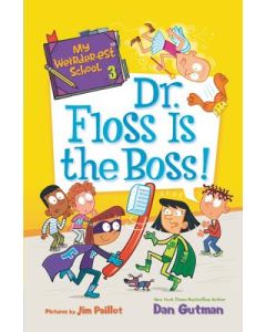 My Weirder-est School: Dr. Floss Is the Boss!