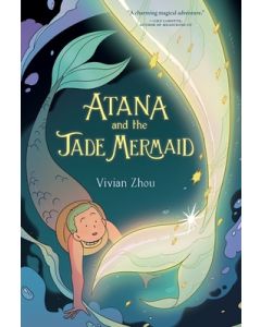 Atana: Atana and the Jade Mermaid: A Graphic Novel