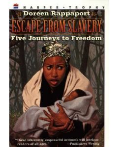 Escape from Slavery: Five Journeys to Freedom