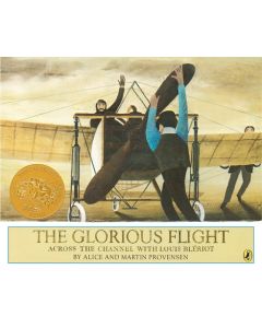 The Glorious Flight: Across the Channel with Louis Bleriot