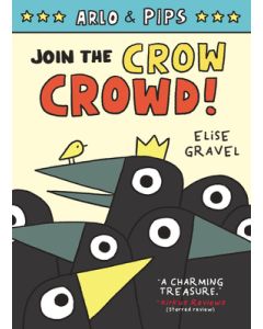 Arlo & Pips #2: Join the Crow Crowd!: A Graphic Novel