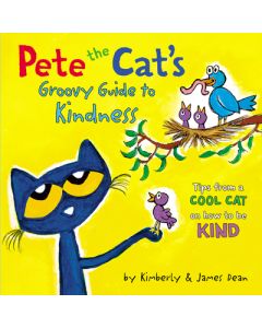 Pete the Cat's Groovy Guide to Kindness