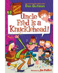 My Weirdtastic School #2: Uncle Fred Is a Knucklehead!