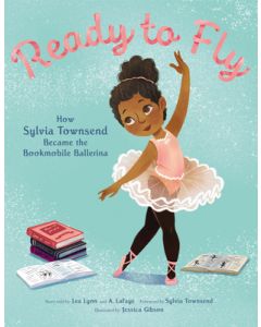 Ready to Fly: How Sylvia Townsend Became the Bookmobile Ballerina