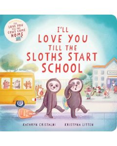 I'll Love You Till the Sloths Start School