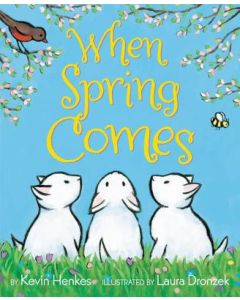 When Spring Comes: An Easter and Springtime Book for Kids