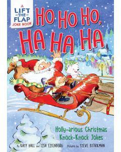 Ho Ho Ho, Ha Ha Ha: Holly-Arious Christmas Knock-Knock Jokes