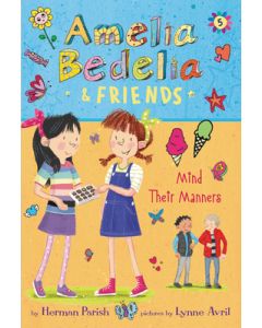 Amelia Bedelia & Friends #5: Amelia Bedelia & Friends Mind Their Manners