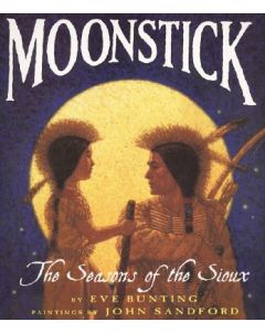 Moonstick: The Seasons of the Sioux