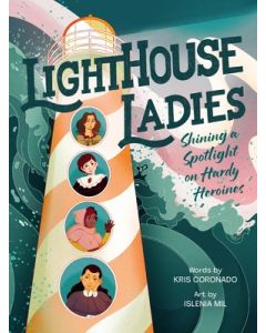 Lighthouse Ladies: Shining a Spotlight on Hardy Heroines
