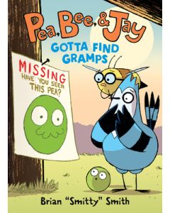 Pea, Bee, & Jay #5: Gotta Find Gramps: A Graphic Novel