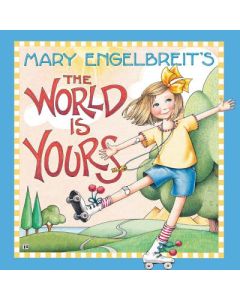 Mary Engelbreit's the World Is Yours