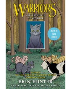 Warriors: Graystripe's Adventure: 3 Full-Color Warriors Books in 1: The Lost Warrior, Warrior's Refuge, Warrior's Return