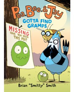Pea, Bee, & Jay #5: Gotta Find Gramps: A Graphic Novel