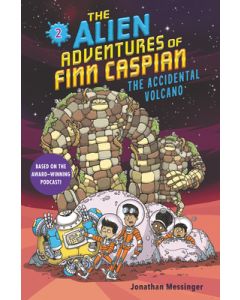 The Alien Adventures of Finn Caspian #2: The Accidental Volcano