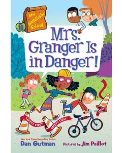 My Weirdtastic School #10: Mrs. Granger Is in Danger!