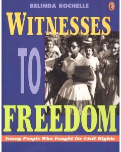 Witnesses to Freedom: Young People Who Fought for Civil Rights