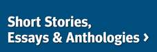 Short Stories, Essays & Anthologies