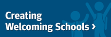 Creating Welcoming Schools